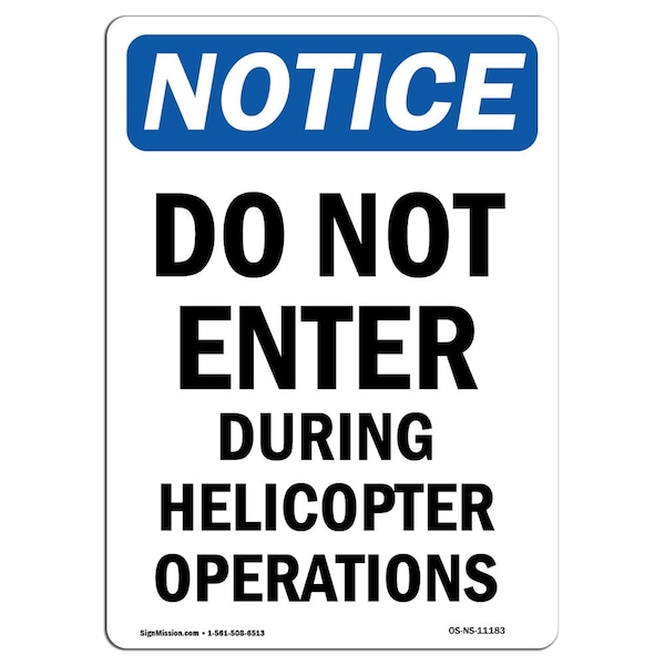 Signmission OSHA Notice Sign, 10" Height, Rigid Plastic, Do Not Enter During Helicopter Sign, Portrait OS-NS-P-710-V-11183 - main